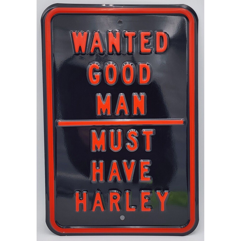18" X 12" HARLEY DAVIDSON "Wanted Good Man - Must Have Harley" METAL SIGN